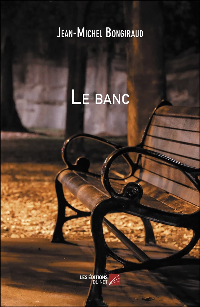 Le banc - Jean-Michel Bongiraud - Les Éditions du Net