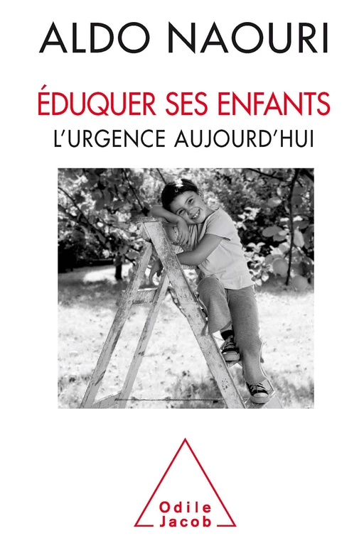 Éduquer ses enfants - Aldo Naouri - Odile Jacob