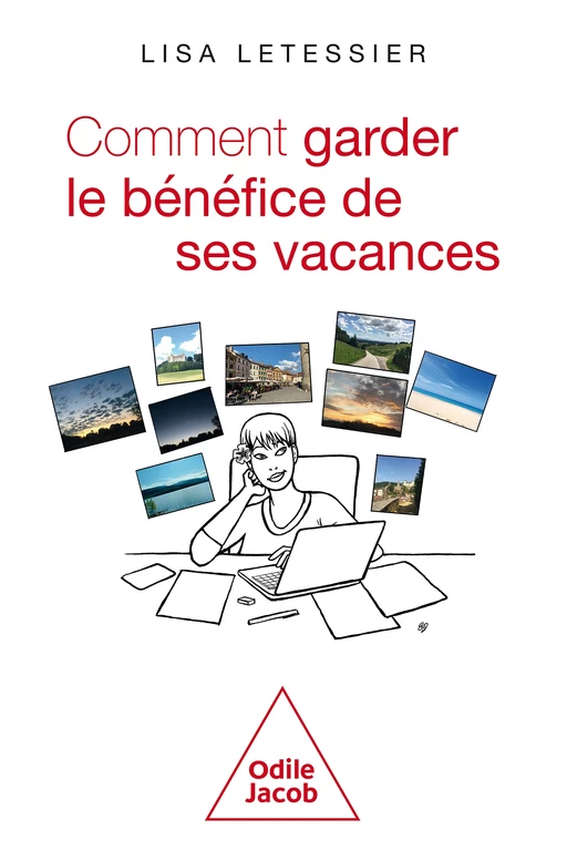 Comment garder le bénéfice de ses vacances - Lisa Letessier - Odile Jacob