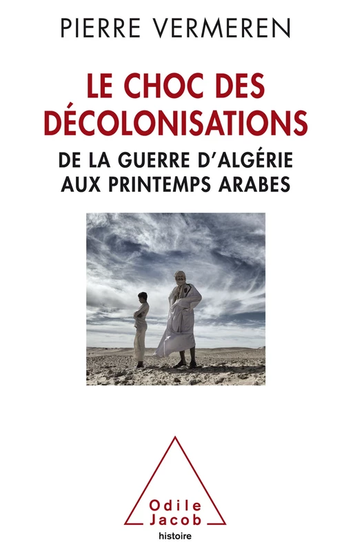 Le Choc des décolonisations - Pierre Vermeren - Odile Jacob