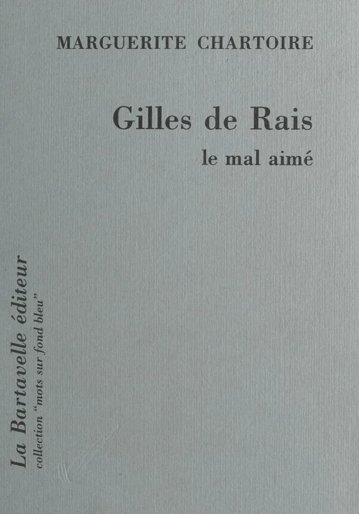 Gilles de Rais - Marguerite Chartoire - FeniXX réédition numérique