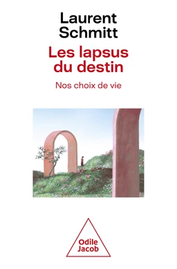 Les Lapsus du destin, nos choix de vie