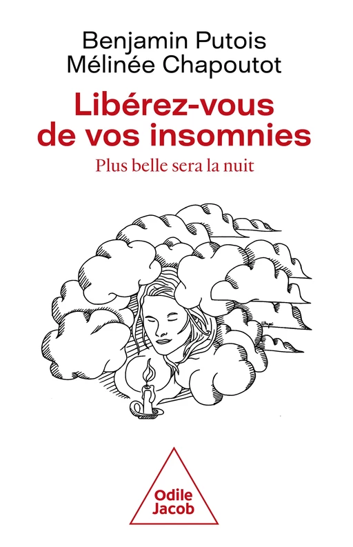 Libérez-vous de vos insomnies - Benjamin Putois, Mélinée Chapoutot - Odile Jacob