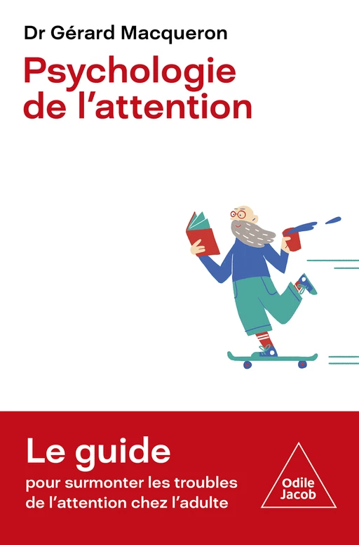 Psychologie de l'attention - Gérard Macqueron - Odile Jacob