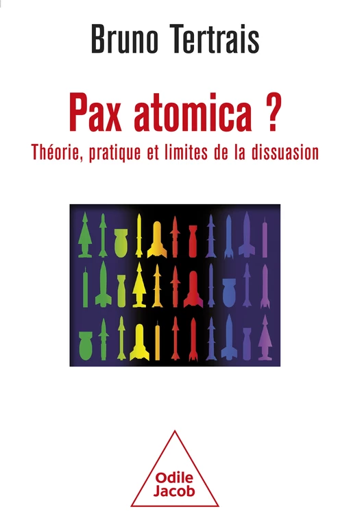 Pax atomica ? - Bruno Tertrais - Odile Jacob