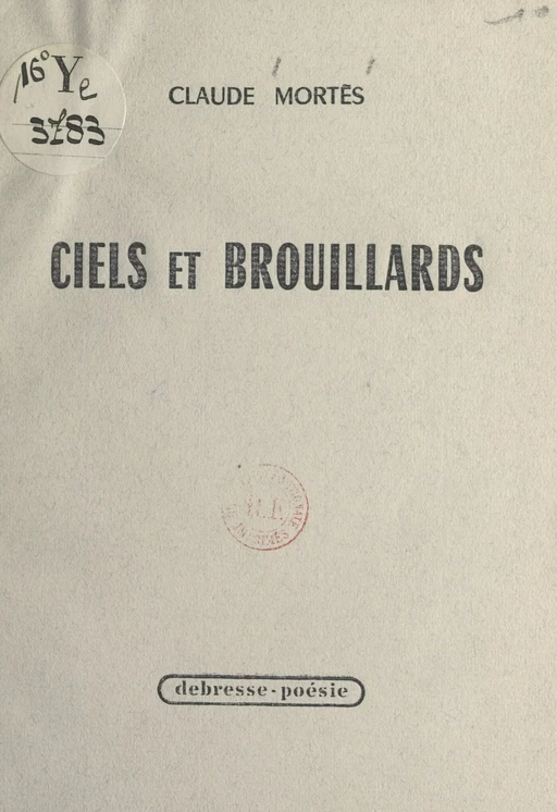 Ciels et brouillards - Claude Mortès - FeniXX réédition numérique