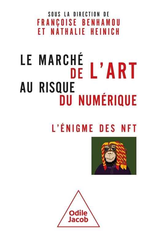 Le Marché de l'art au risque du numérique - Françoise Benhamou, Nathalie Heinich - Odile Jacob