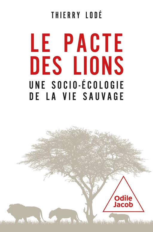 Le Pacte des lions - Thierry Lodé - Odile Jacob