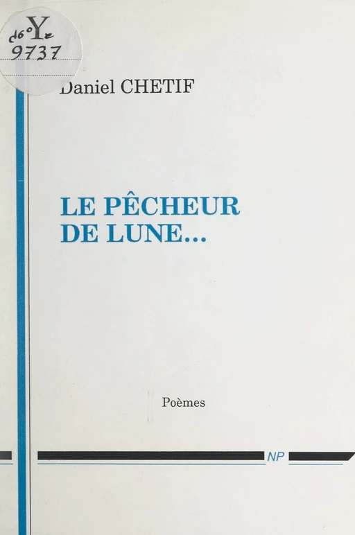 Le pêcheur de lune... - Daniel Chétif - FeniXX réédition numérique