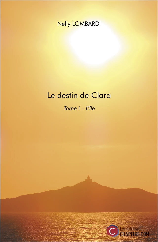 Le destin de Clara - Nelly Lombardi - Les Editions Chapitre.com