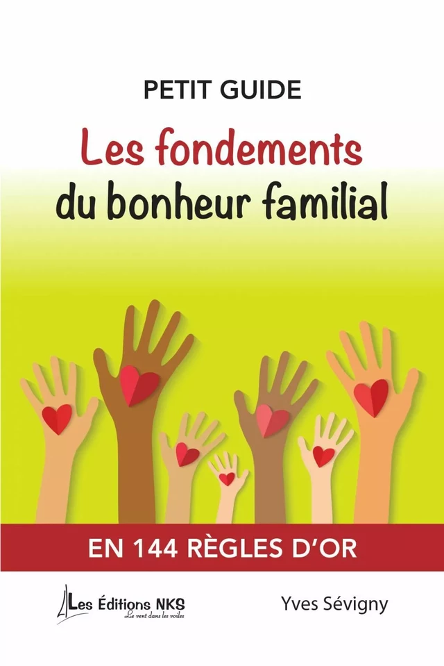 PETIT GUIDE  Les fondements du bonheur familial - Yves Sévigny - Groupe Sévigny