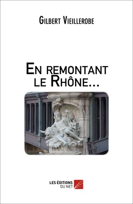 En remontant le Rhône...