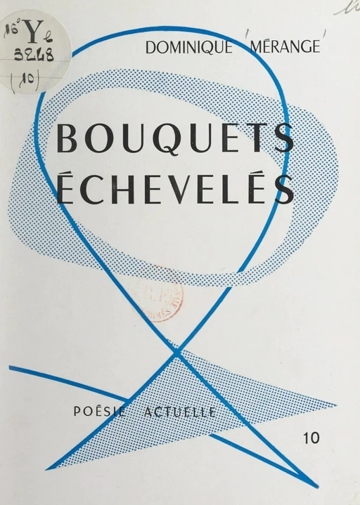 Bouquets échevelés - Dominique Mérange - FeniXX réédition numérique