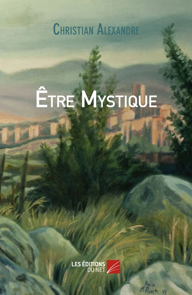 Être Mystique - Christian Alexandre - Les Éditions du Net