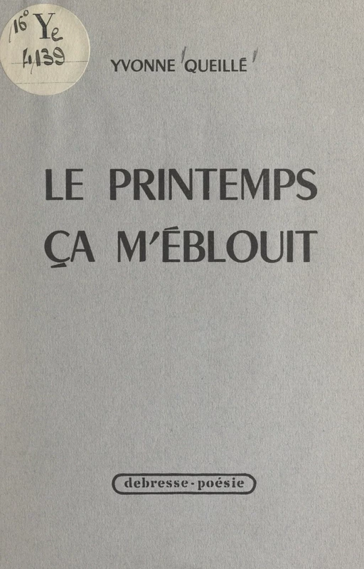 Le printemps ça m'éblouit - Yvonne Queillé - FeniXX réédition numérique