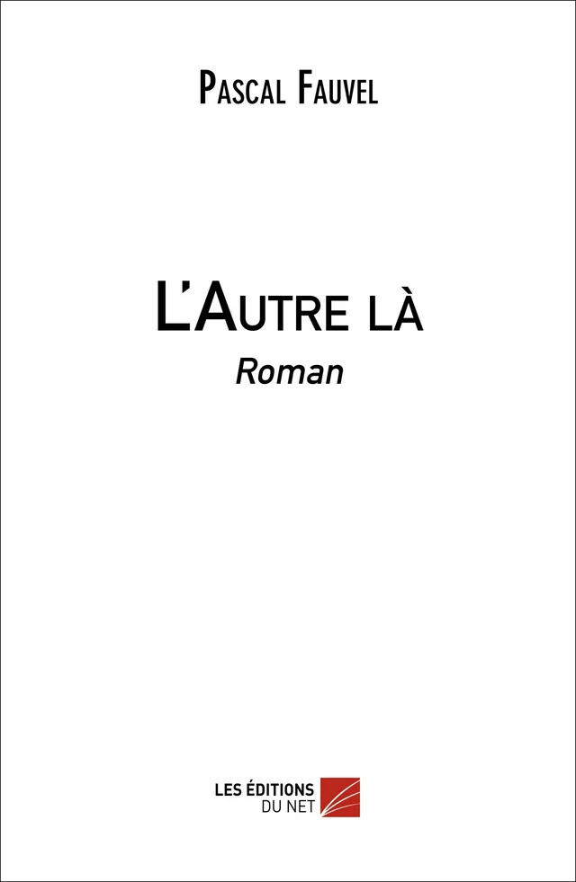 L'Autre là - Pascal Fauvel - Les Éditions du Net