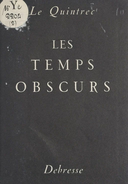 Les temps obscurs - Charles Le Quintrec - FeniXX réédition numérique