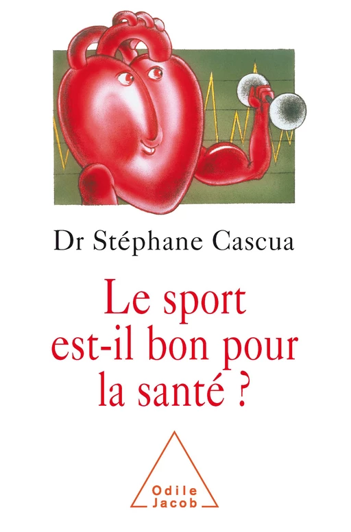 Le sport est-il bon pour la santé ? - Stéphane Cascua - Odile Jacob