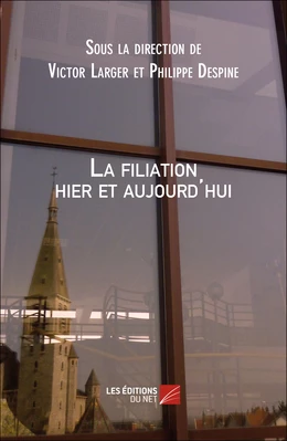 La filiation hier et aujourd'hui