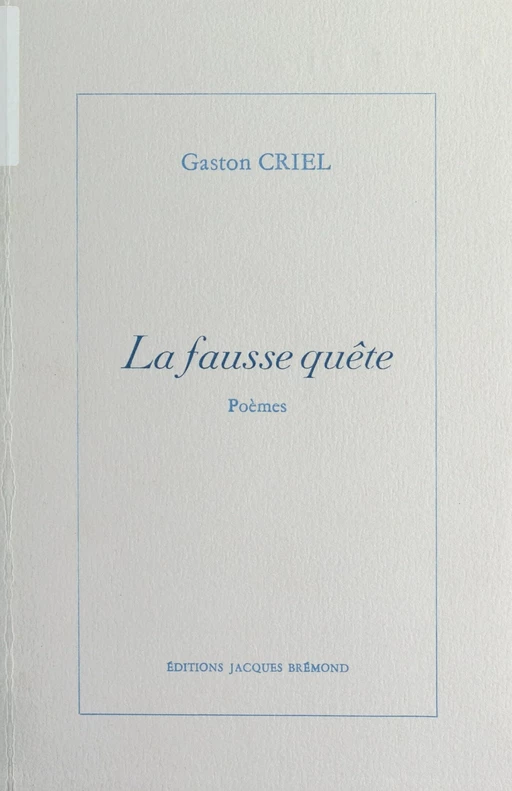 La fausse quête - Gaston Criel - FeniXX réédition numérique