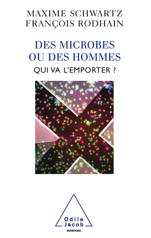 Des microbes ou des hommes - Maxime Schwartz, François Rodhain - Odile Jacob