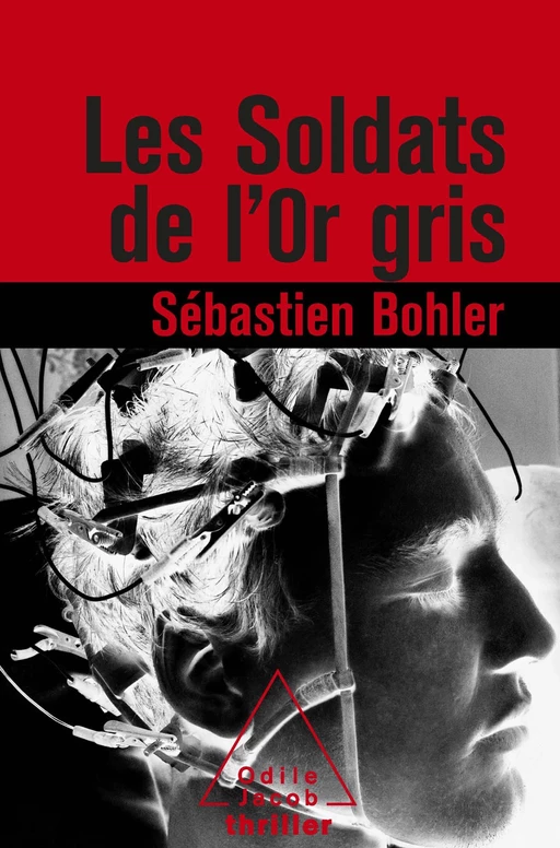 Les Soldats de l’or gris - Sébastien Bohler - Odile Jacob