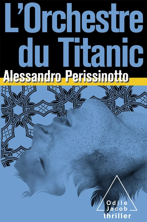 L' Orchestre du Titanic - Alessandro Perissinotto - Odile Jacob