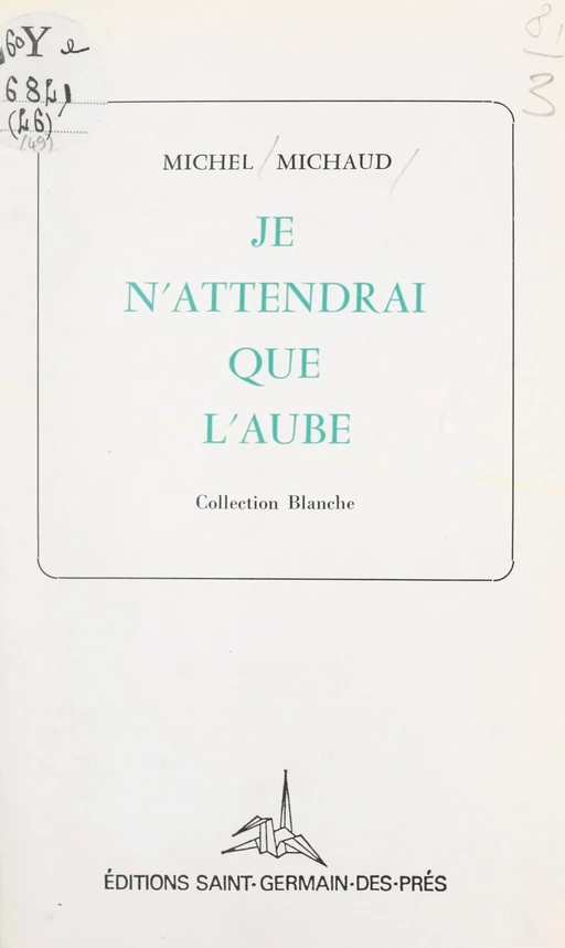 Je n'attendrai que l'aube - Michel Michaud - FeniXX réédition numérique