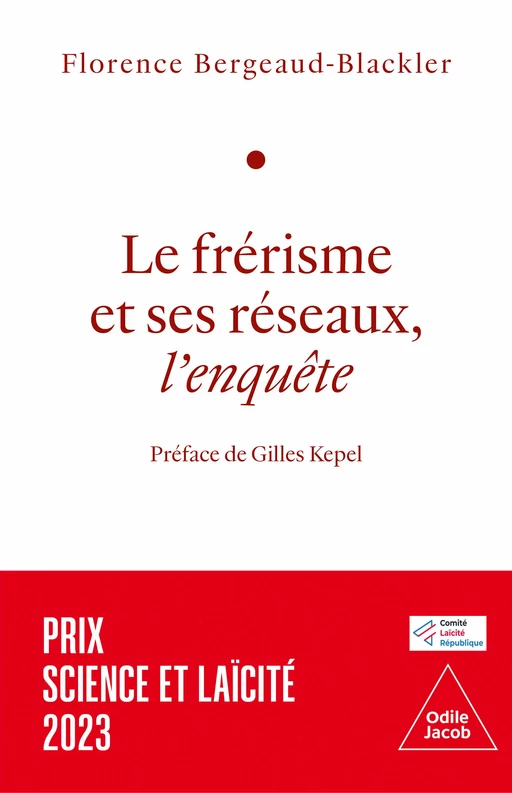 Le Frérisme et ses réseaux - Florence Bergeaud-Blackler - Odile Jacob