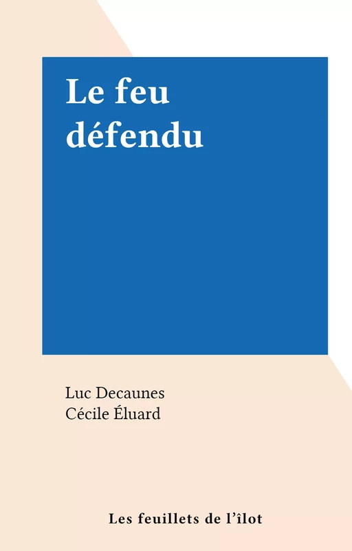 Le feu défendu - Luc Decaunes - FeniXX réédition numérique