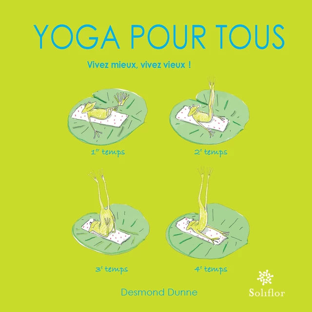 Yoga pour tous - Desmond Dunne - Soliflor