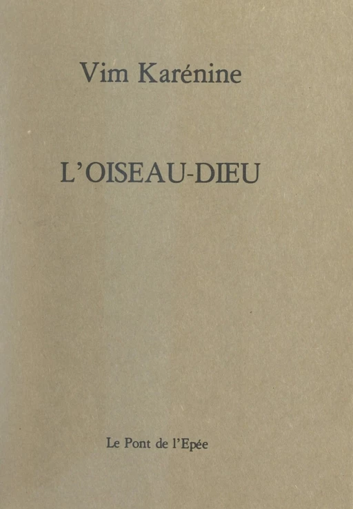 L'oiseau-Dieu - Vim Karénine - FeniXX réédition numérique