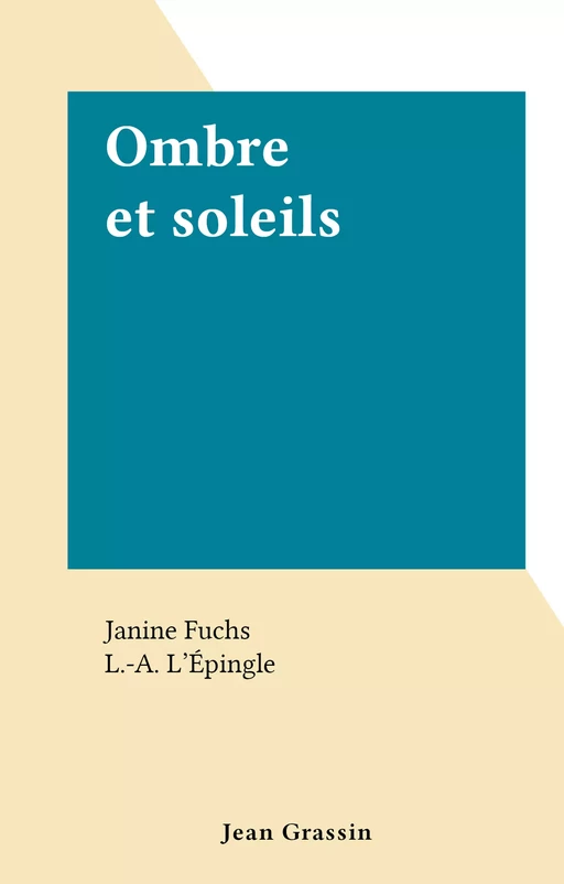 Ombre et soleils - Janine Fuchs - FeniXX réédition numérique