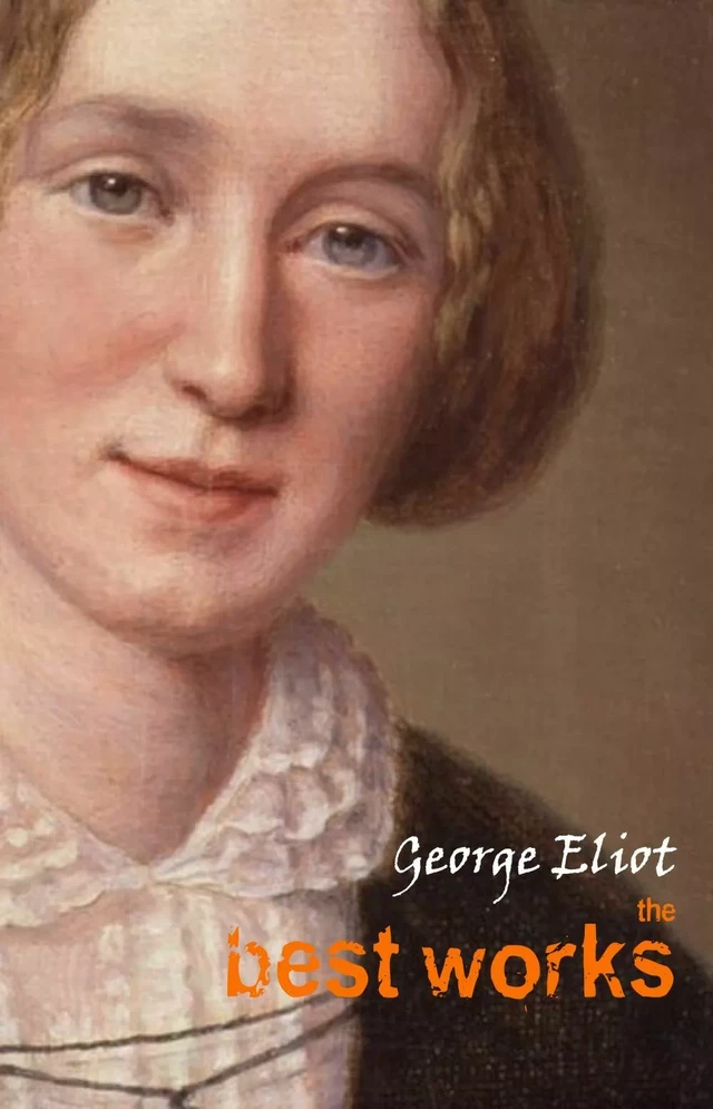 George Eliot: The Best Works - George Eliot - Pandora's Box