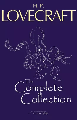 H. P. Lovecraft: The Complete Collection