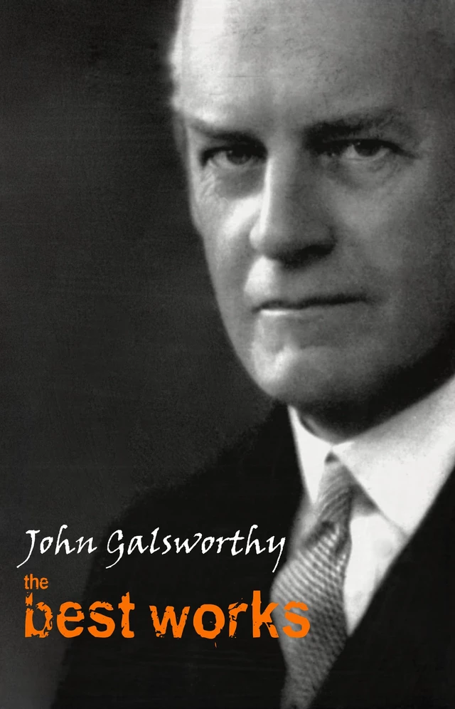 John Galsworthy: The Best Works - John Galsworthy - Pandora's Box