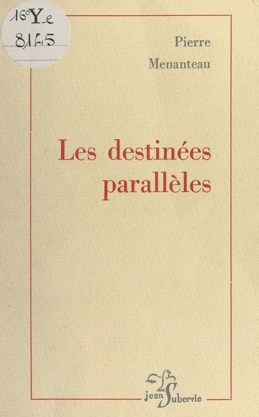 Les destinées parallèles - Pierre Menanteau - FeniXX réédition numérique