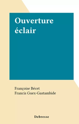 Ouverture éclair