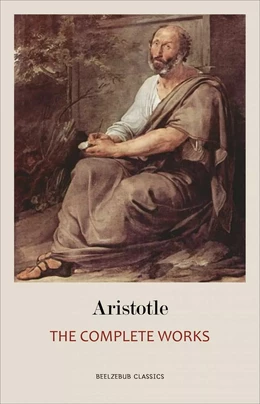 Aristotle: The Complete Works