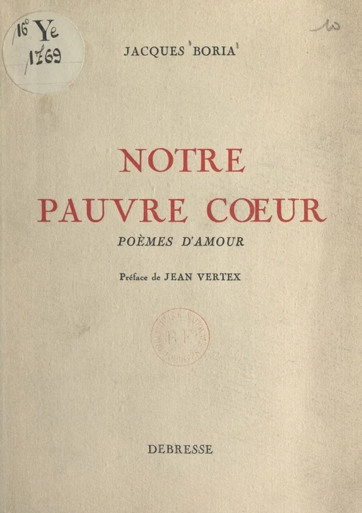 Notre pauvre cœur - Jacques Boria - FeniXX réédition numérique