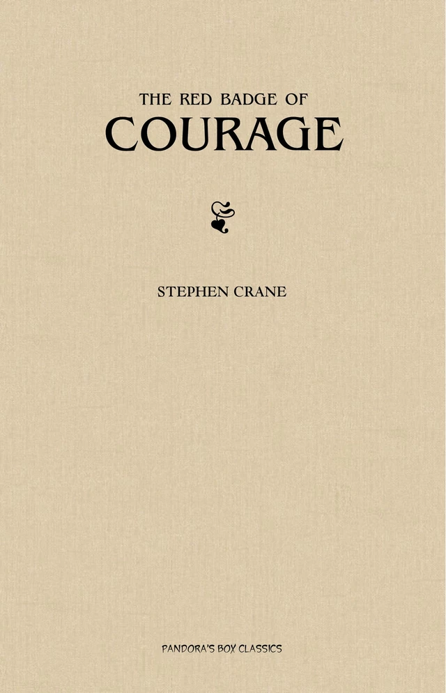 The Red Badge of Courage - Stephen Crane - Pandora's Box