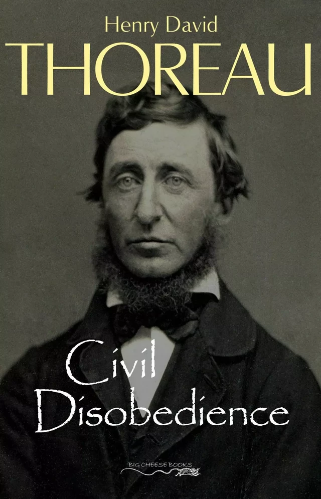 Civil Disobedience - Henry David Thoreau - Henry David Thoreau