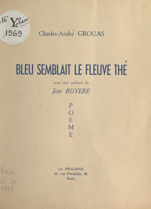 Bleu semblait le fleuve Thé - Charles-André Grouas - FeniXX réédition numérique