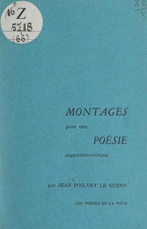 Montages pour une poésie suggestivo-critique - Jean Poilvet le Guenn - FeniXX réédition numérique