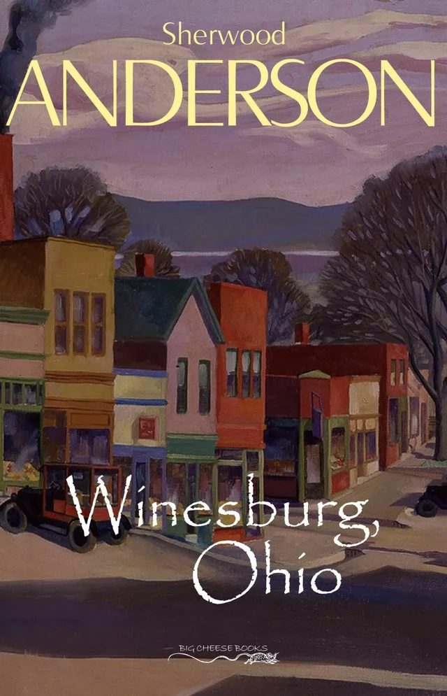 Winesburg, Ohio - Sherwood Anderson - Big Cheese Books