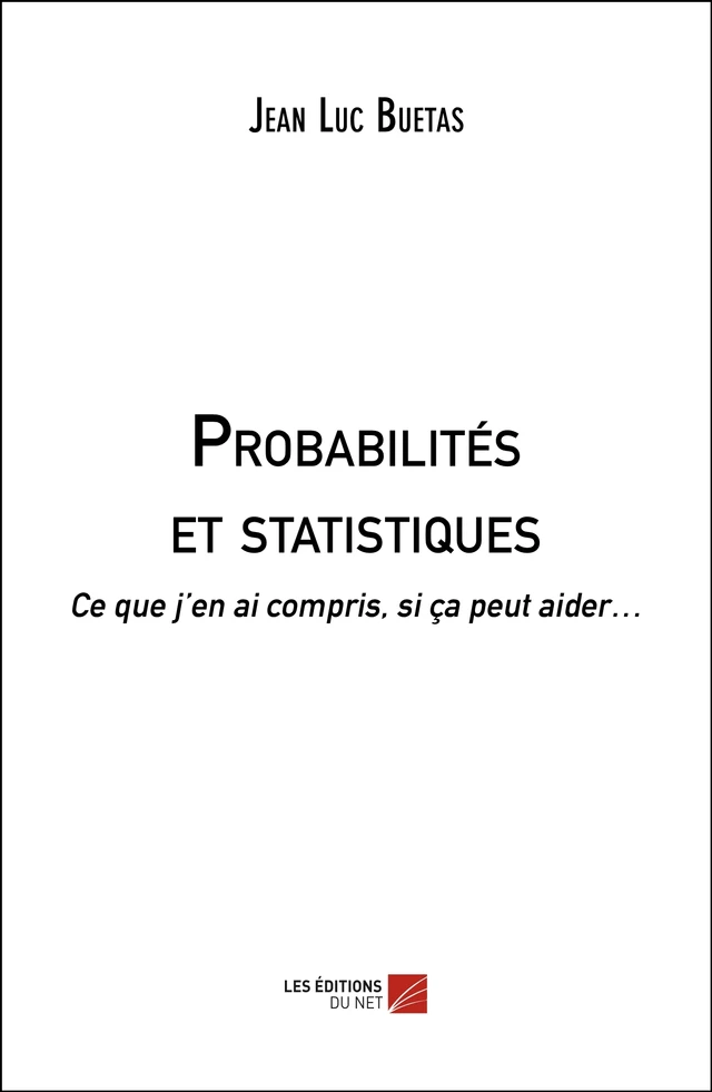 Probabilités et statistiques - Jean Luc Buetas - Les Éditions du Net