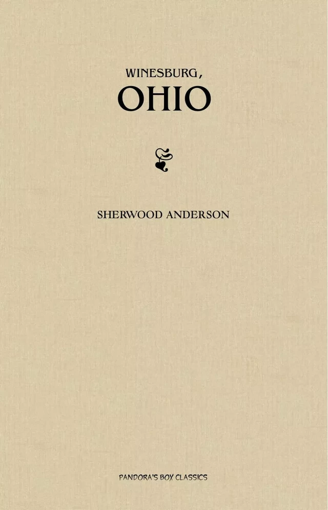 Winesburg, Ohio - Sherwood Anderson - Pandora's Box