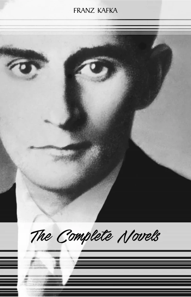 Franz Kafka: The Complete Novels (The Trial, The Castle, Amerika) - Franz Kafka - Pandora's Box