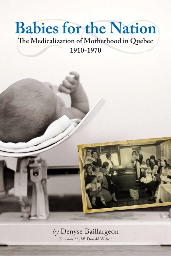 Babies for the Nation - Denyse Baillargeon - Wilfrid Laurier University Press