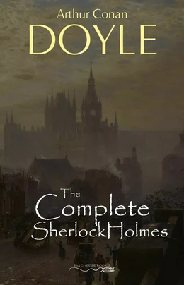 Sherlock Holmes: The Complete Collection